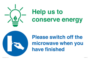Help us to conserve energy - Switch off the microwave when you have finished